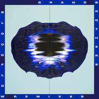 Grandbrothers - Bloodflow Remixes