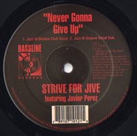 Strive For Jive - Never Gonna Give Up, 12" vinyl, on Bassline Records (1995)