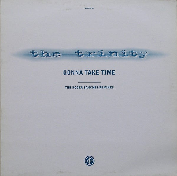 Gonna Take Time (The Roger Sanchez Remixes) The Trinity (2)